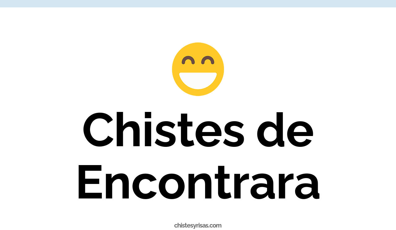 chistes de encontrara