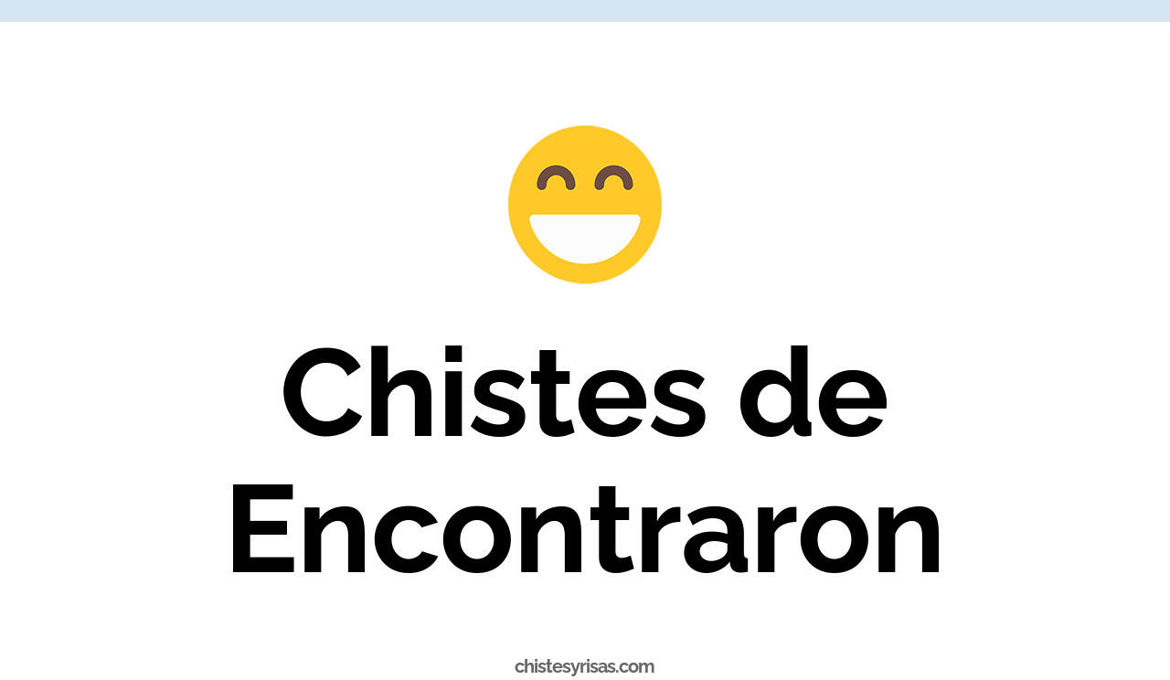 chistes de encontraron