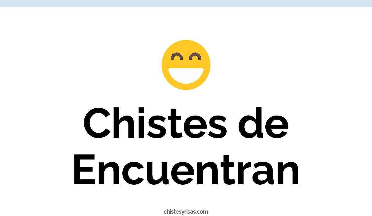 chistes de encuentran