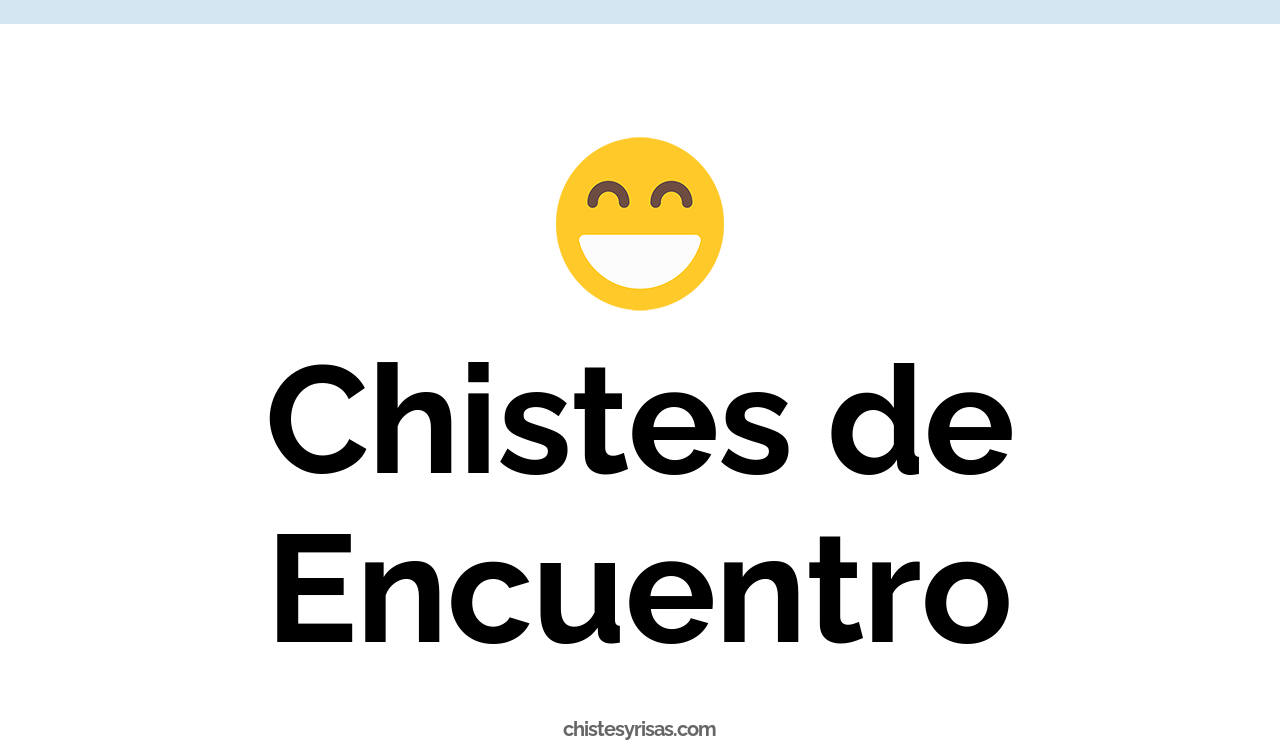 chistes de encuentro