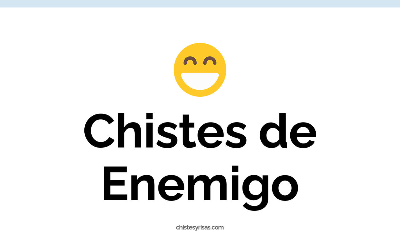 chistes de enemigo
