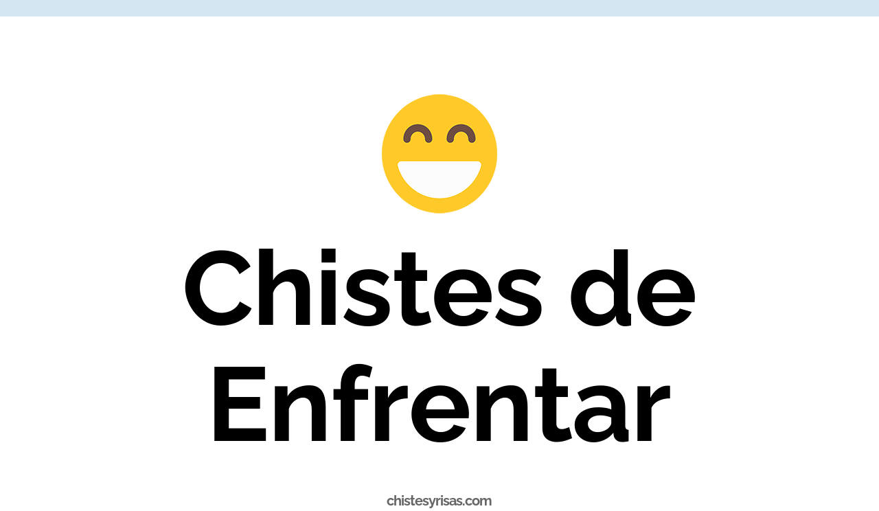 chistes de enfrentar