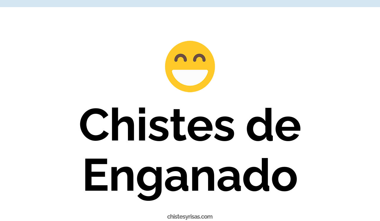 chistes de engañado