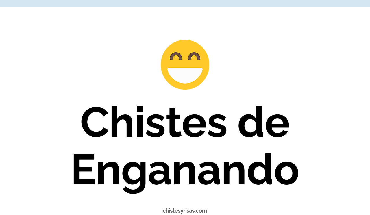 chistes de enganando