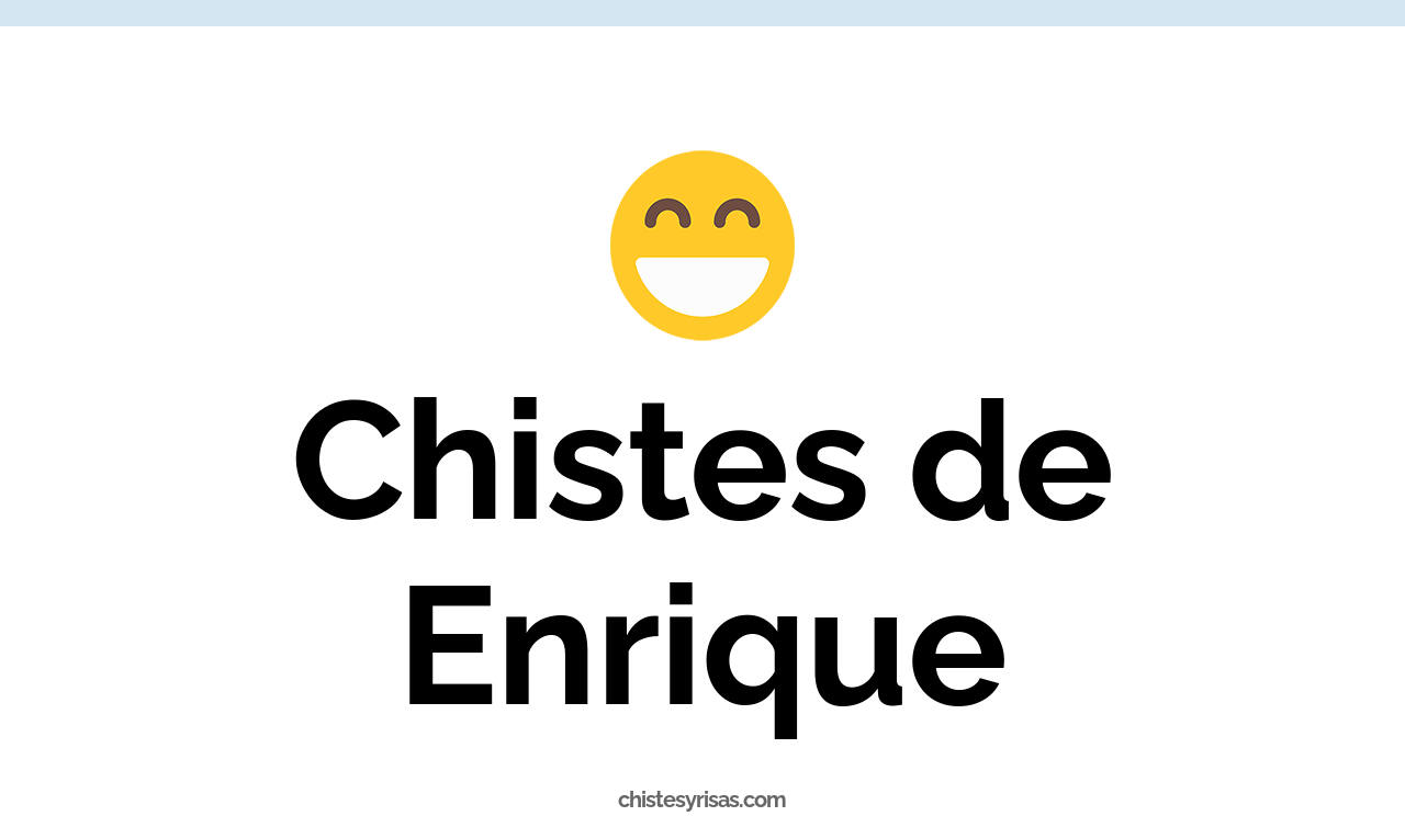 chistes de enrique