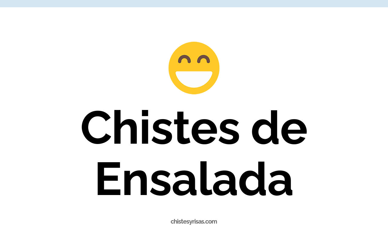 chistes de ensalada