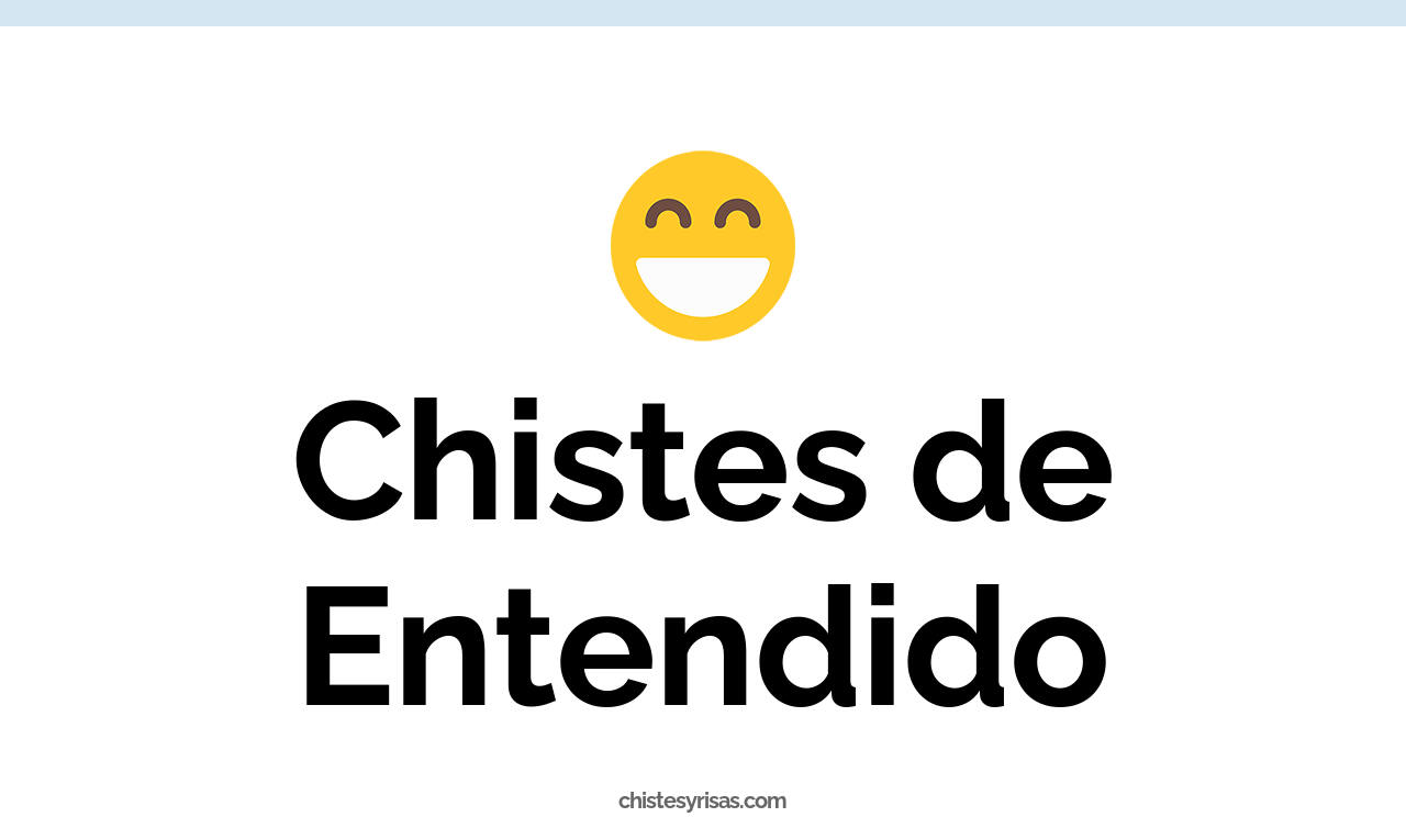 chistes de entendido