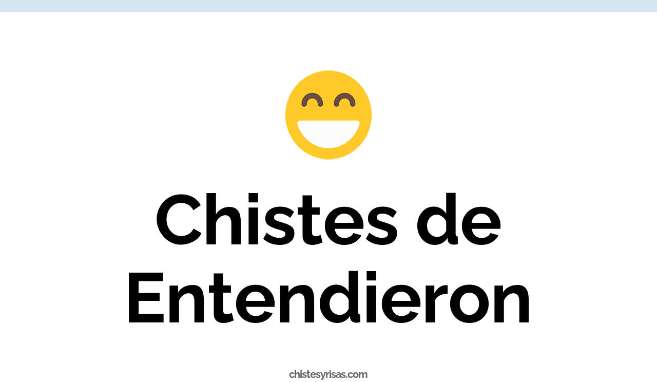 chistes de entendieron