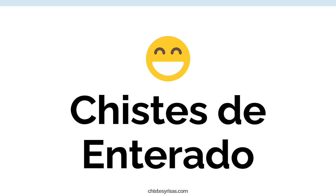 chistes de enterado