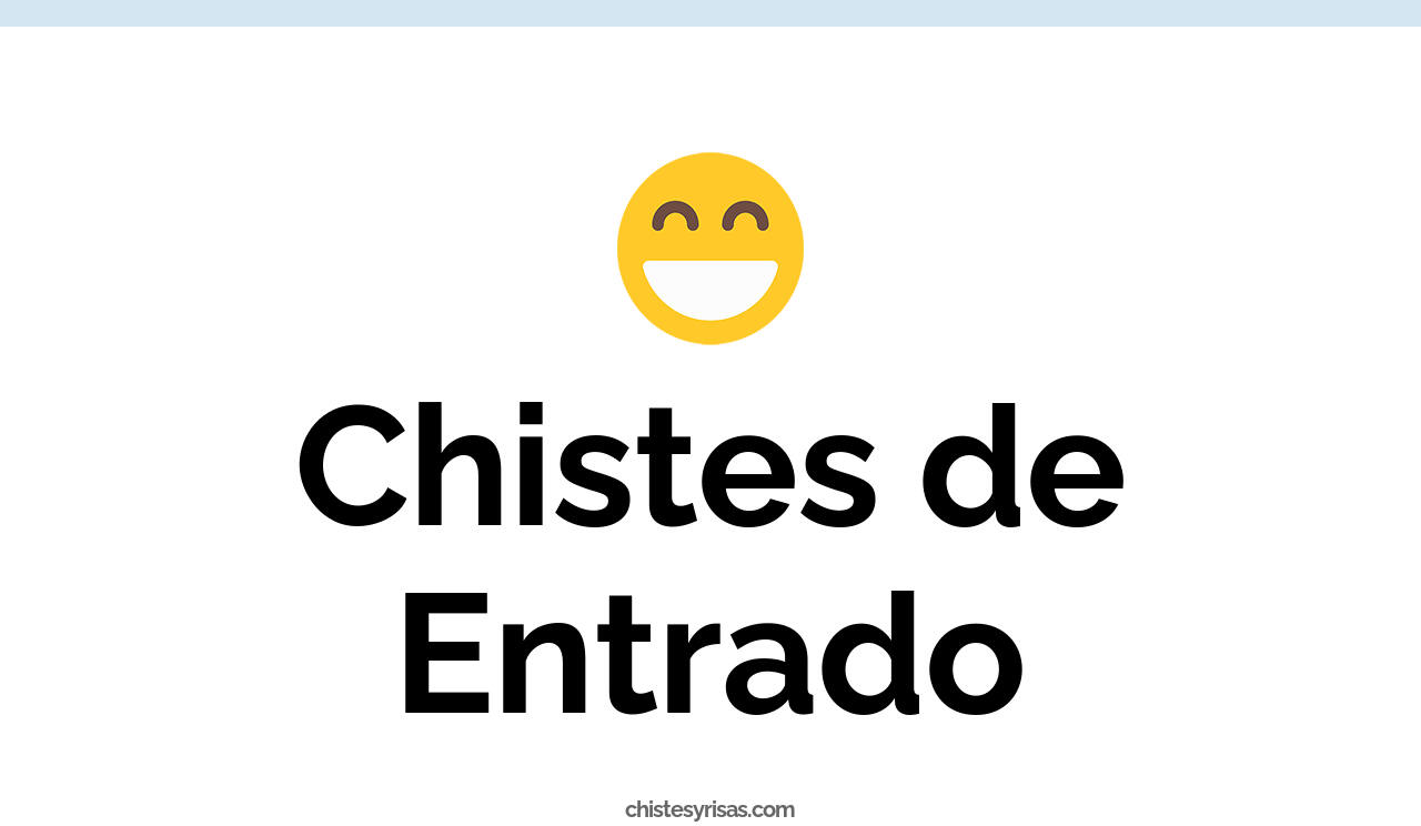 chistes de entrado