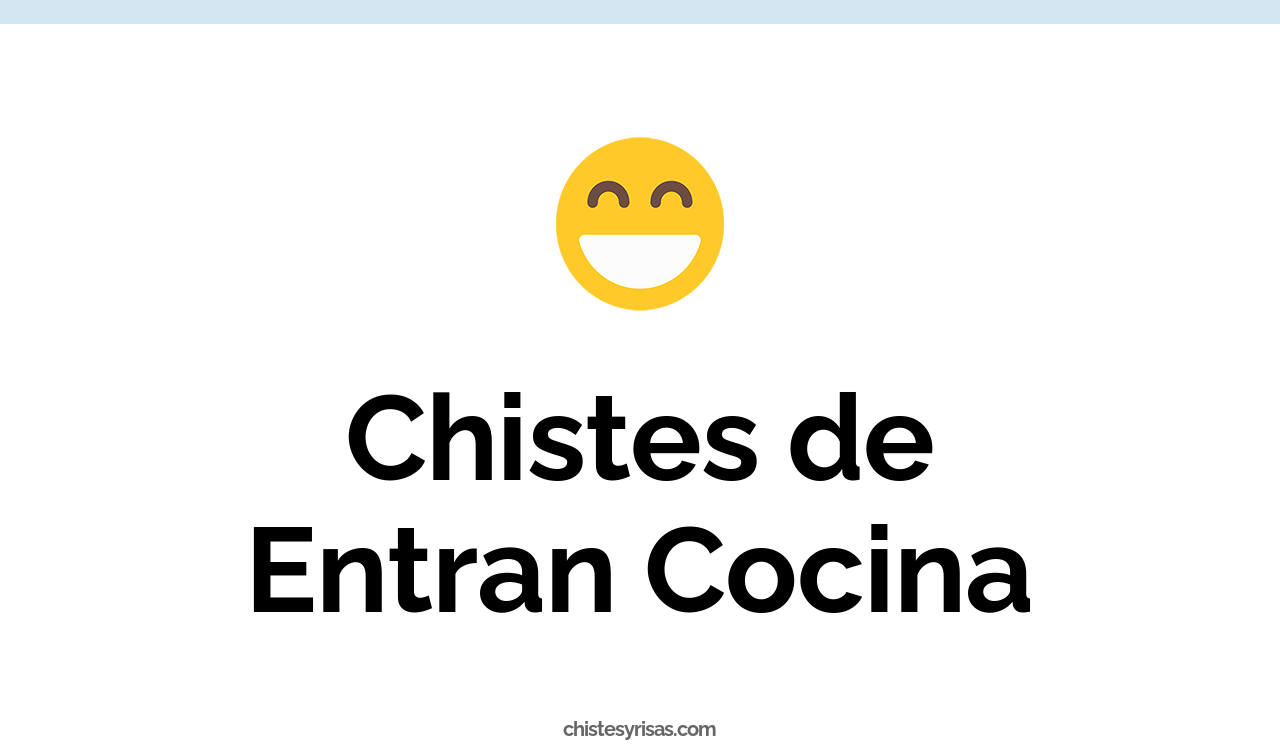 chistes de entran cocina