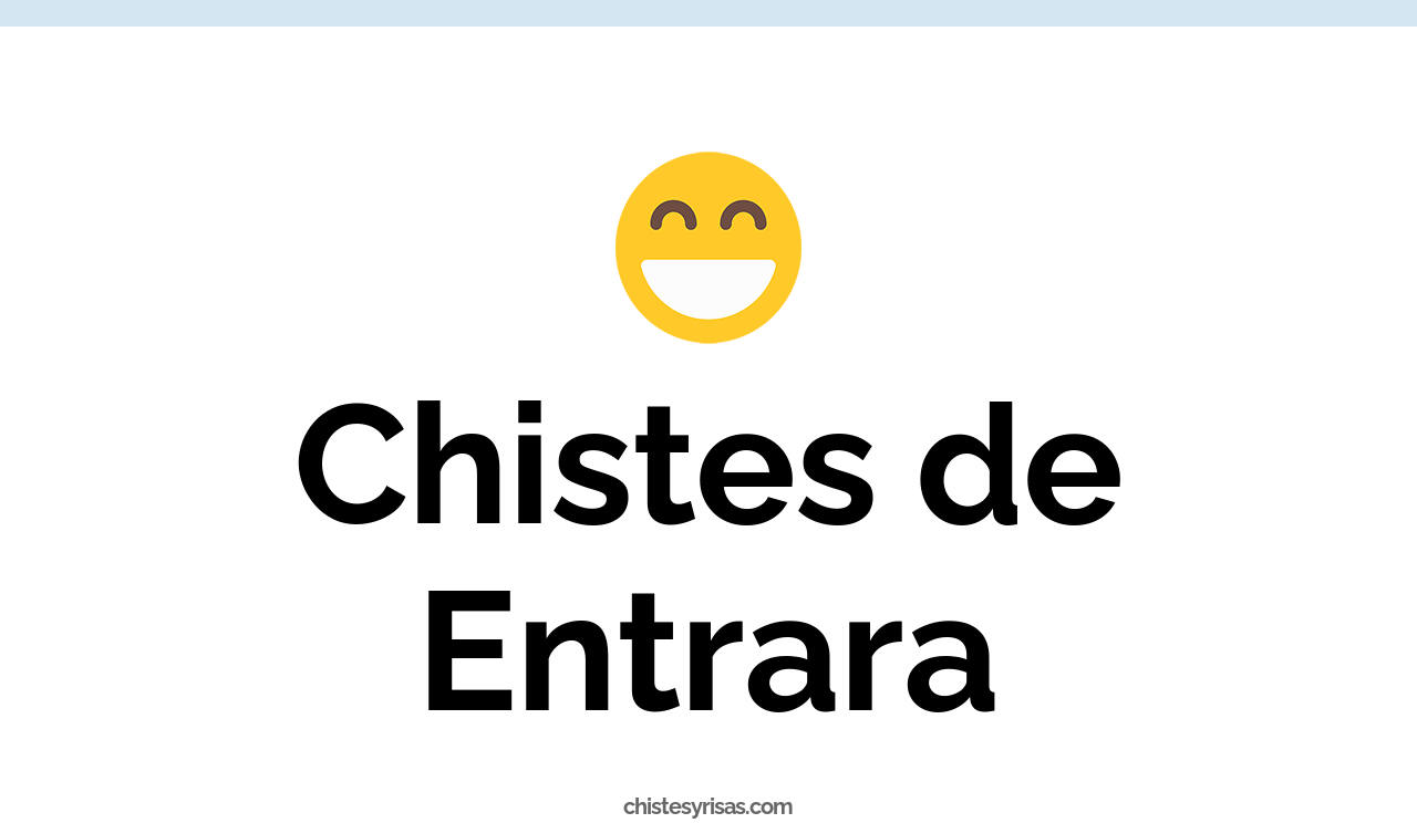 chistes de entrara