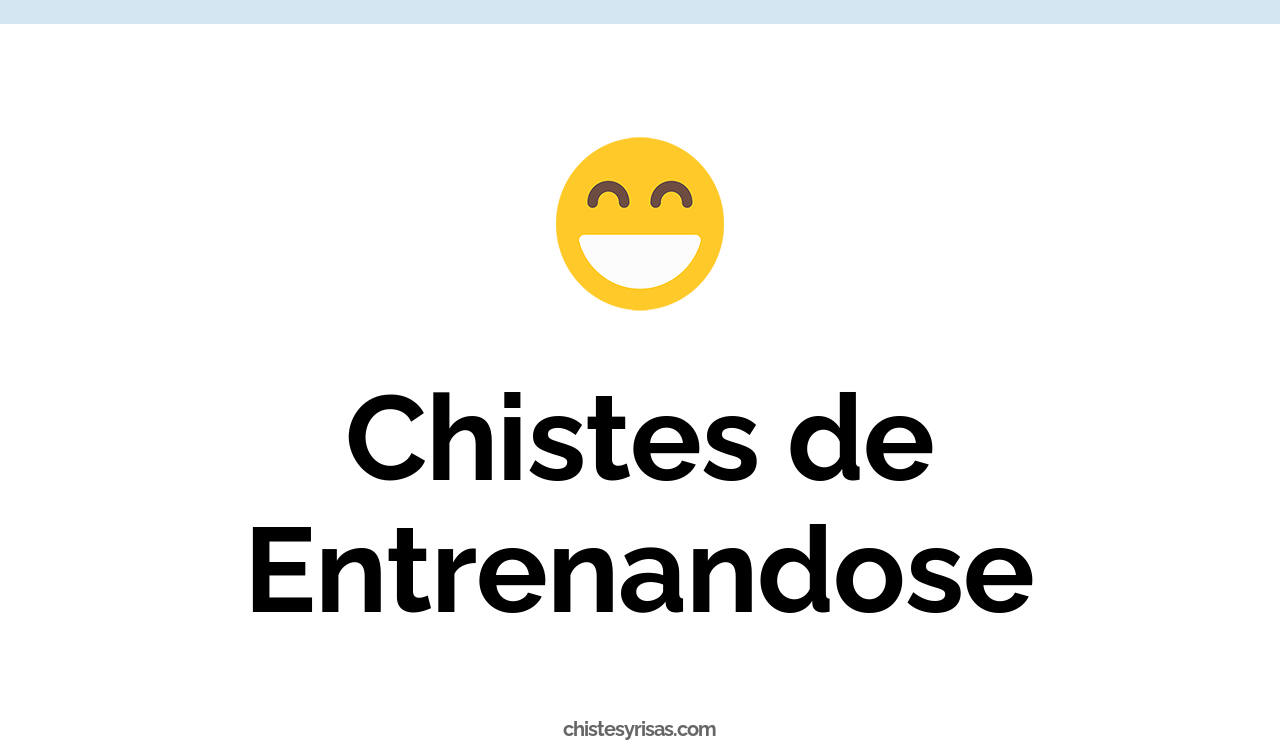 chistes de entrenandose