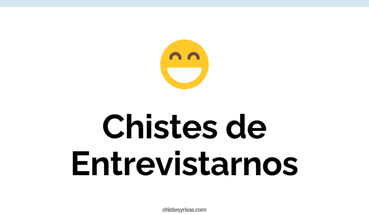 chistes de entrevistarnos