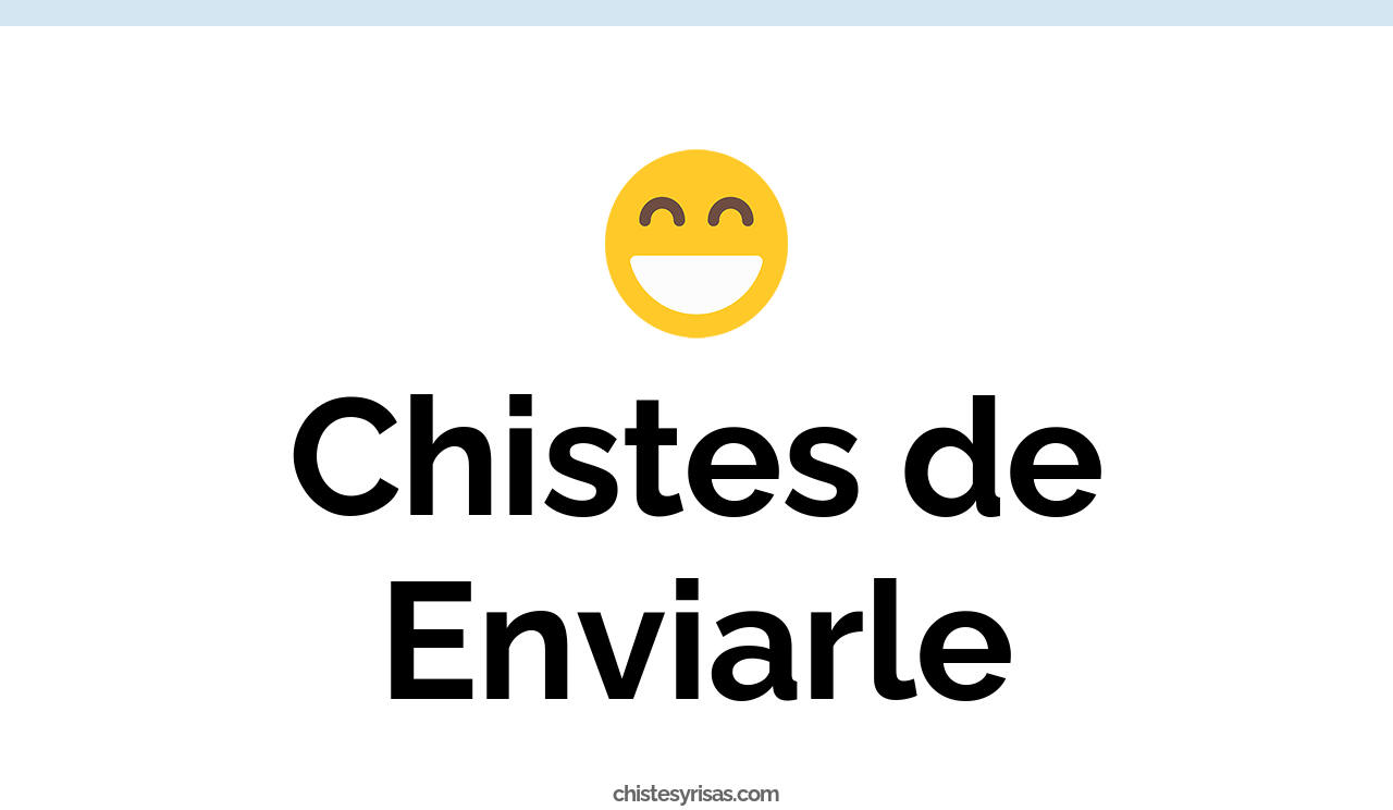 chistes de enviarle