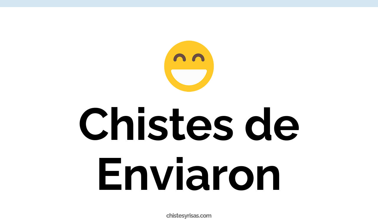 chistes de enviaron