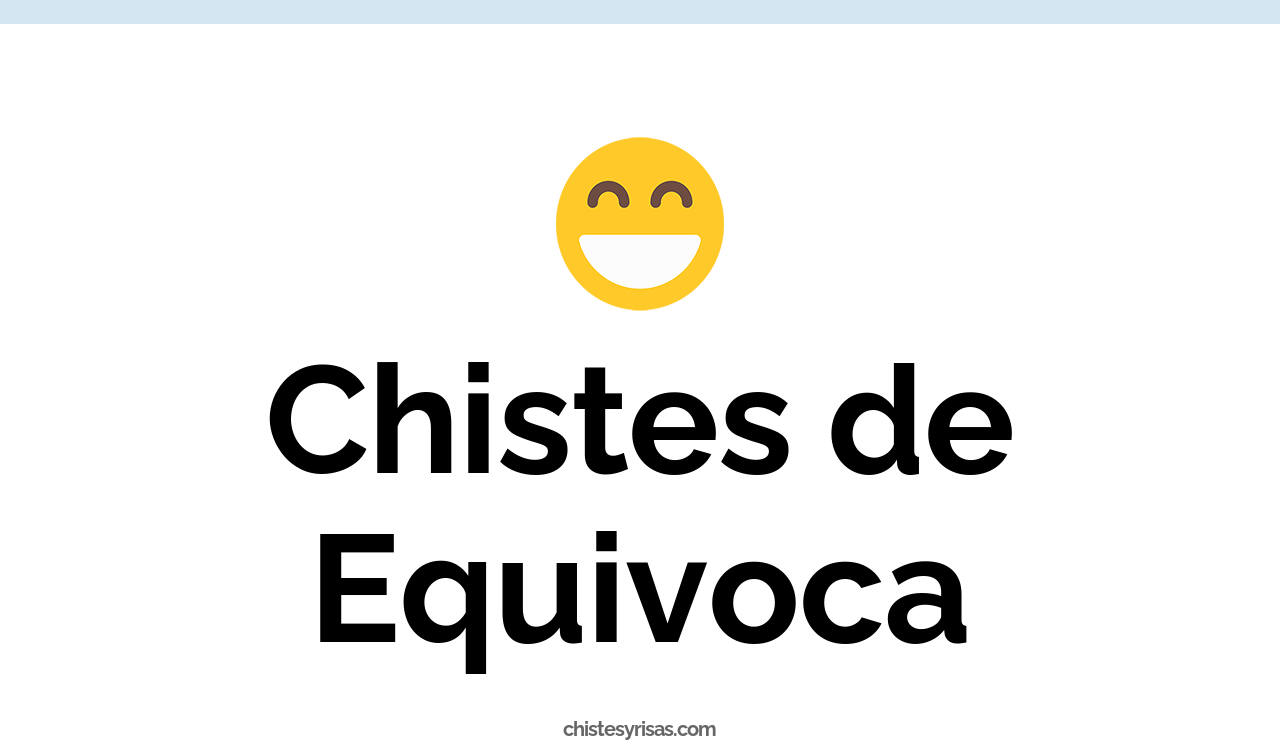 chistes de equivoca