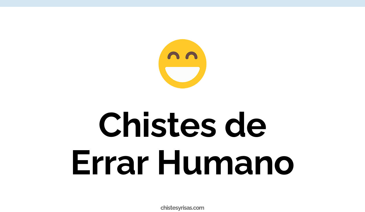 chistes de errar humano