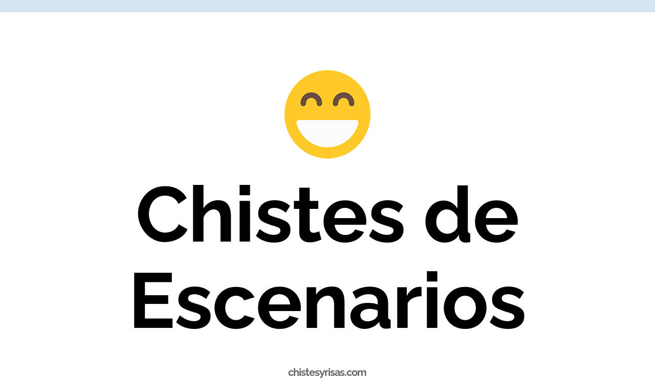 chistes de escenarios