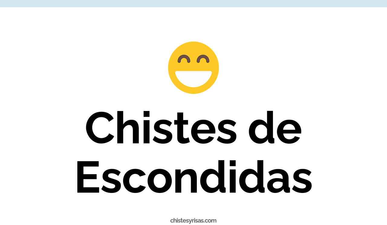 chistes de escondidas