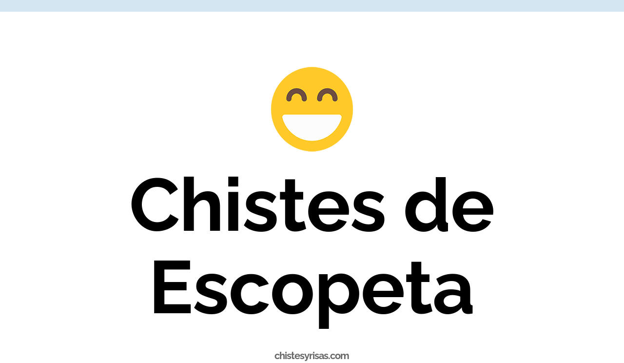 chistes de escopeta
