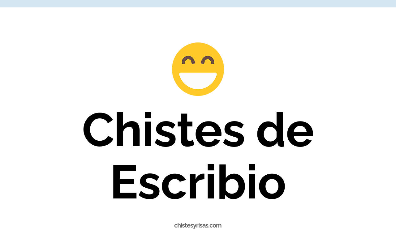 chistes de escribio