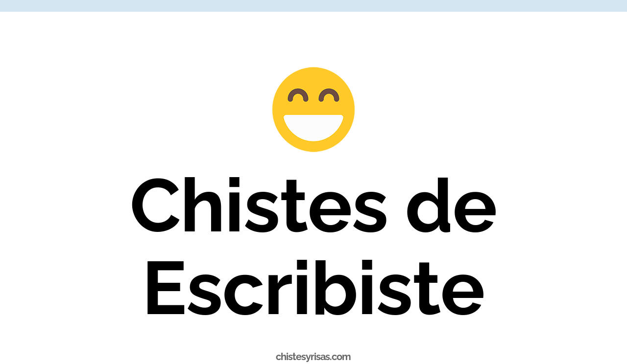 chistes de escribiste