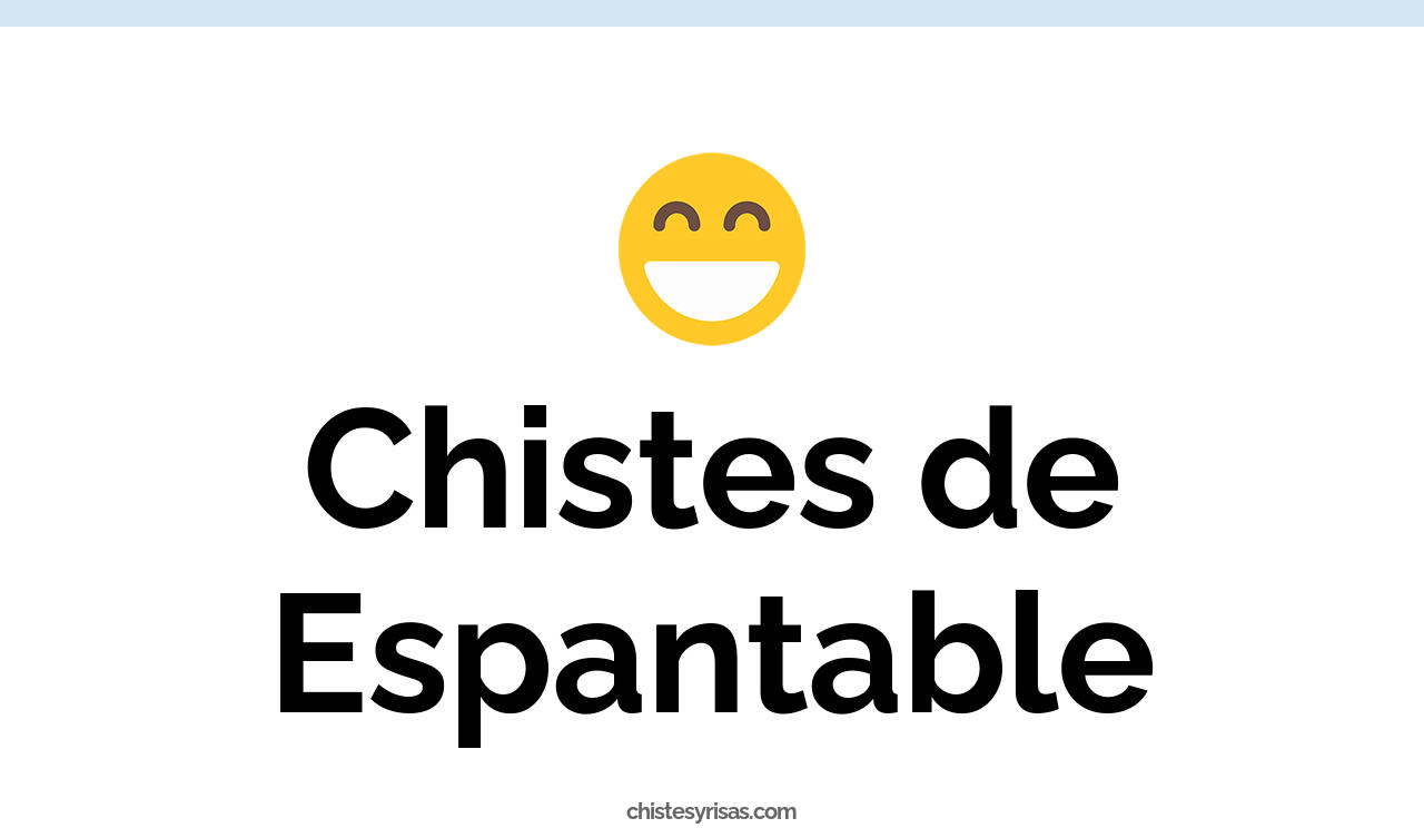 chistes de espantable