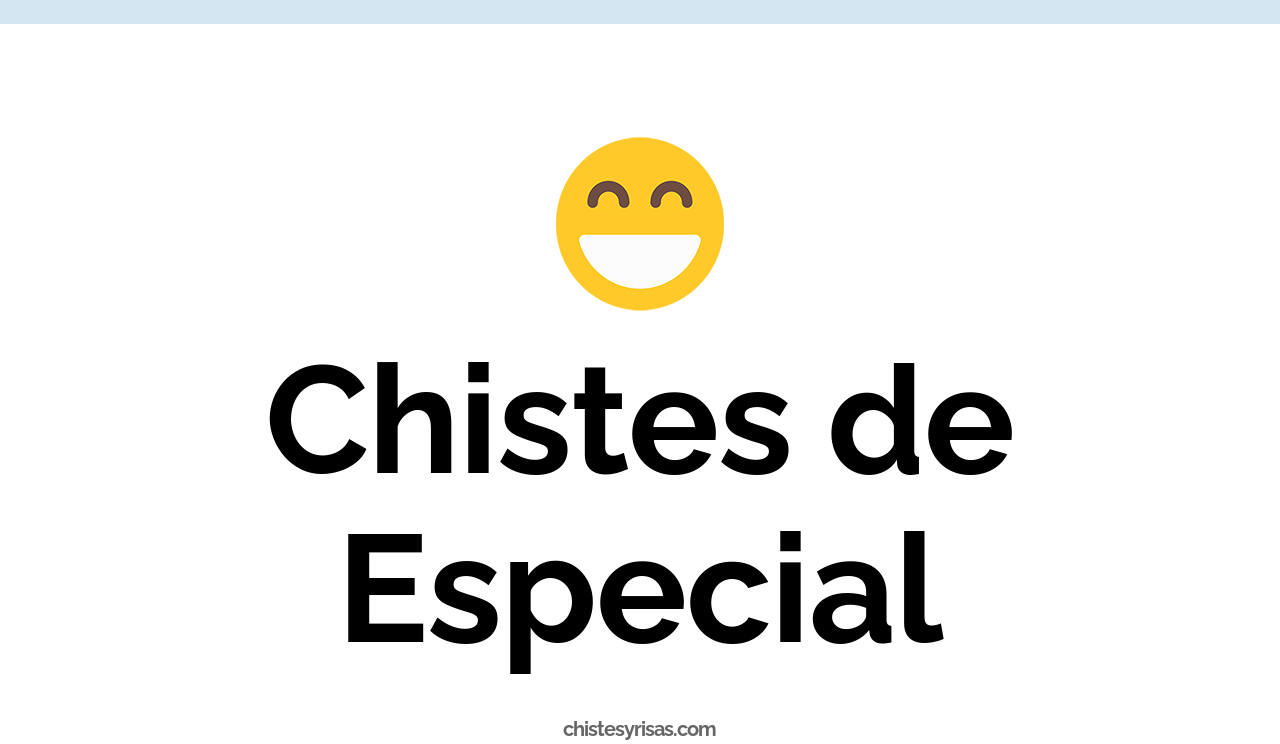 chistes de especial