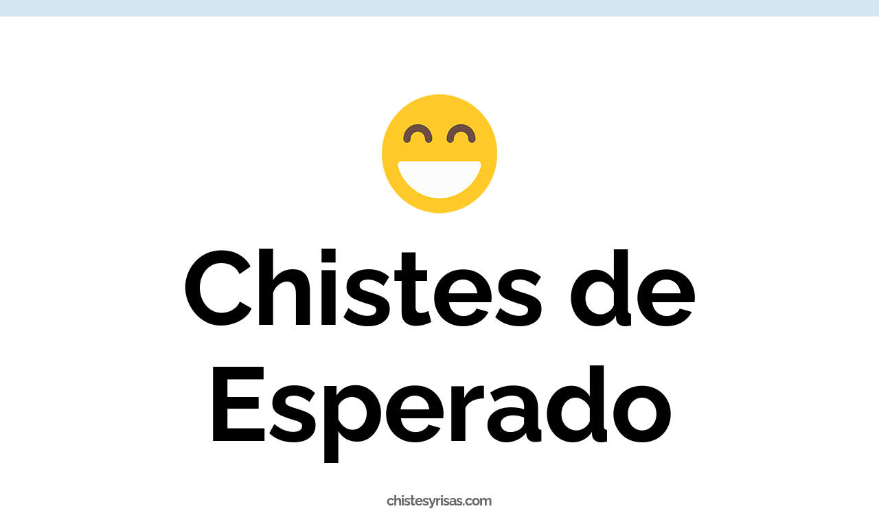 chistes de esperado