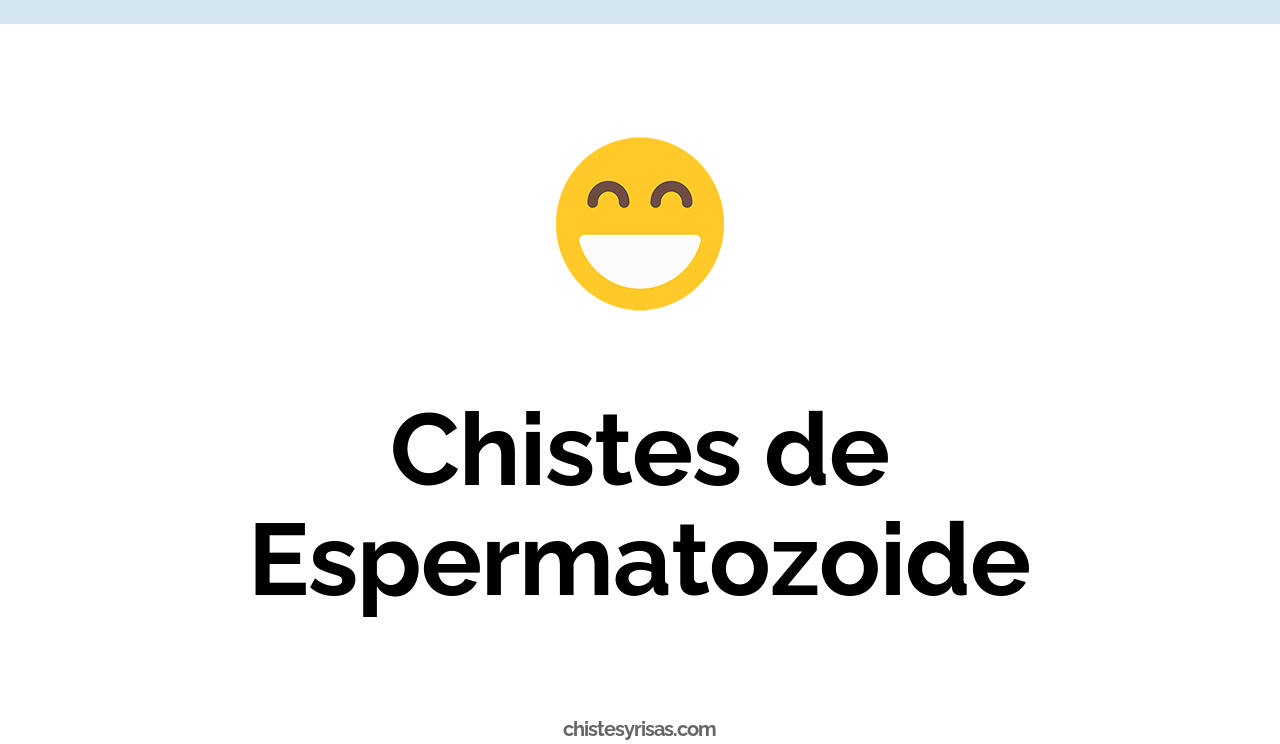 chistes de espermatozoide