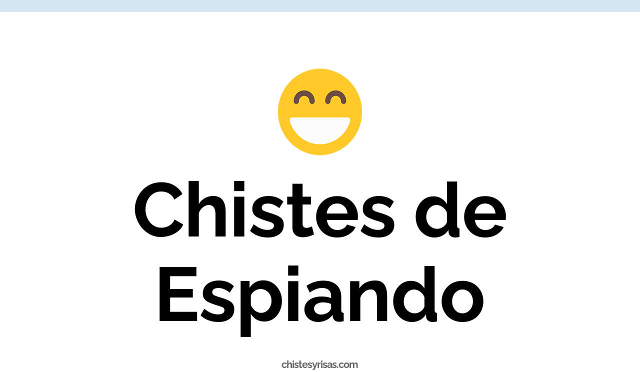 chistes de espiando