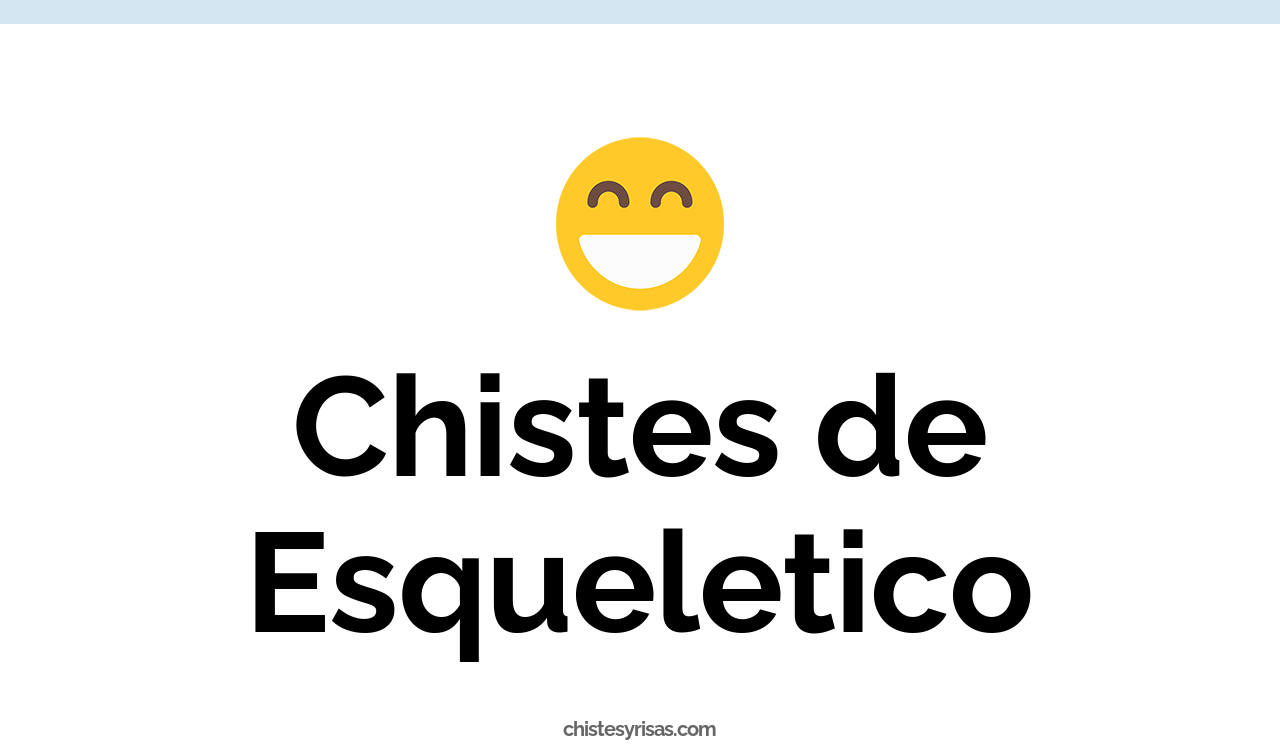 chistes de esquelético