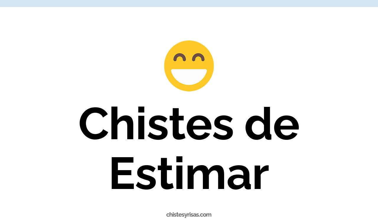 chistes de estimar