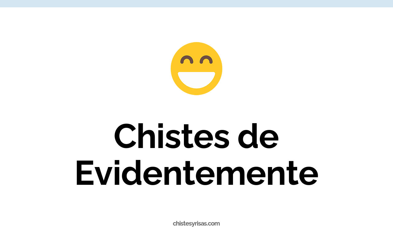 chistes de evidentemente