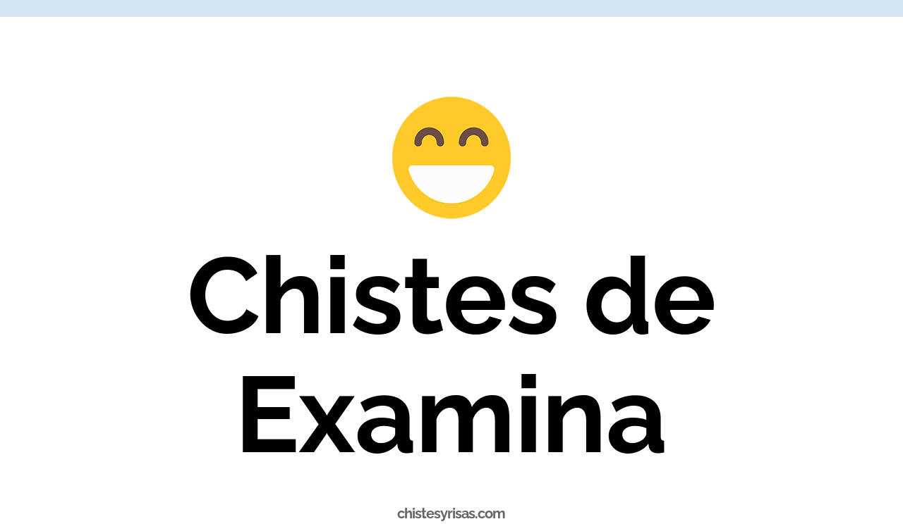 chistes de examina