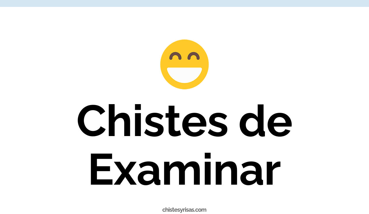 chistes de examinar