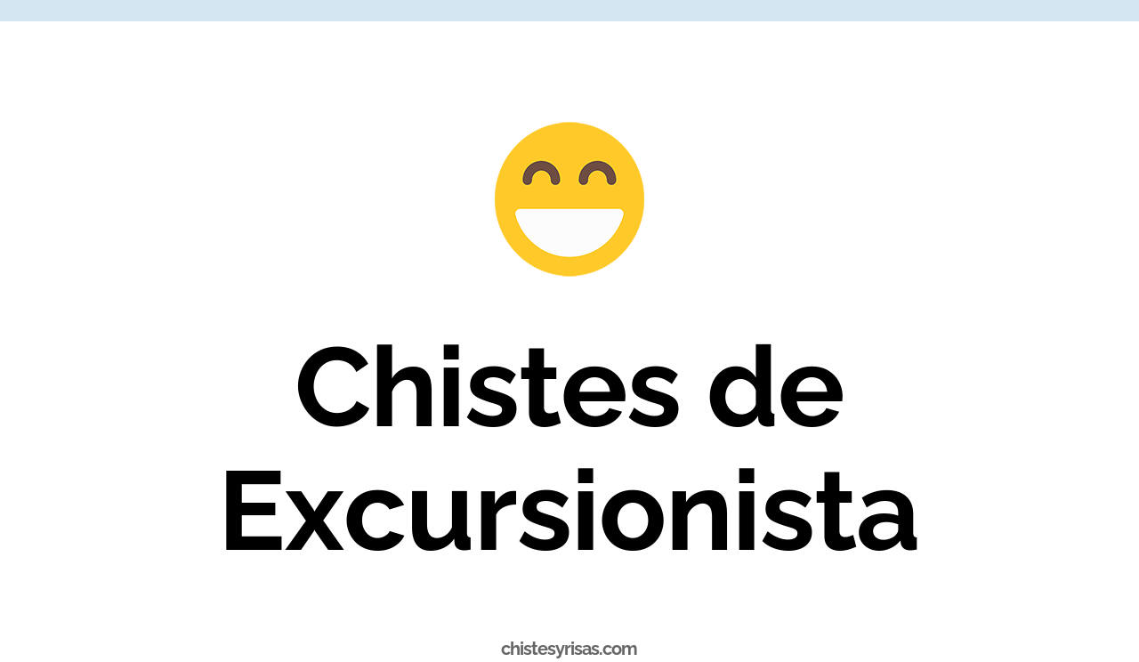 chistes de excursionista
