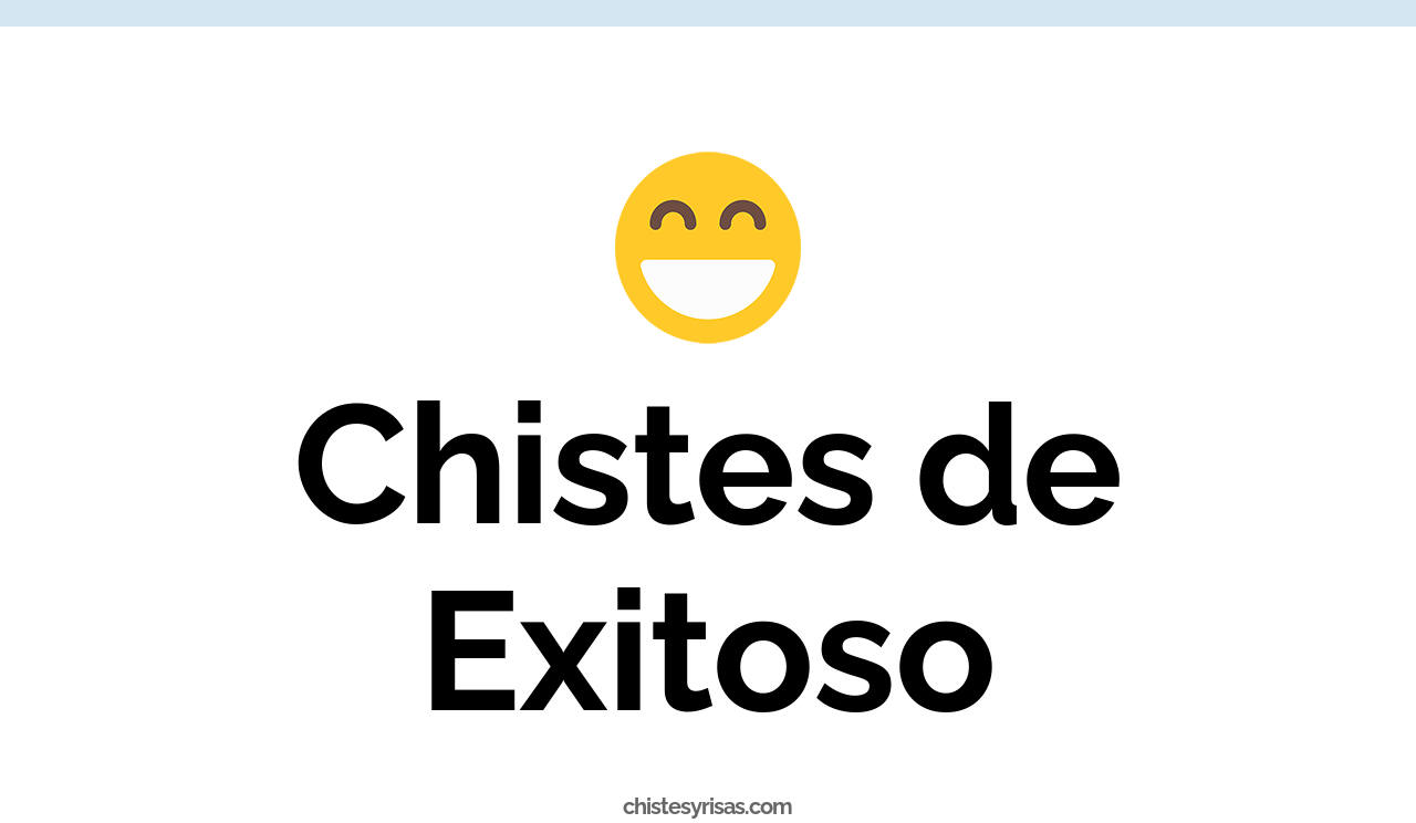 chistes de exitoso