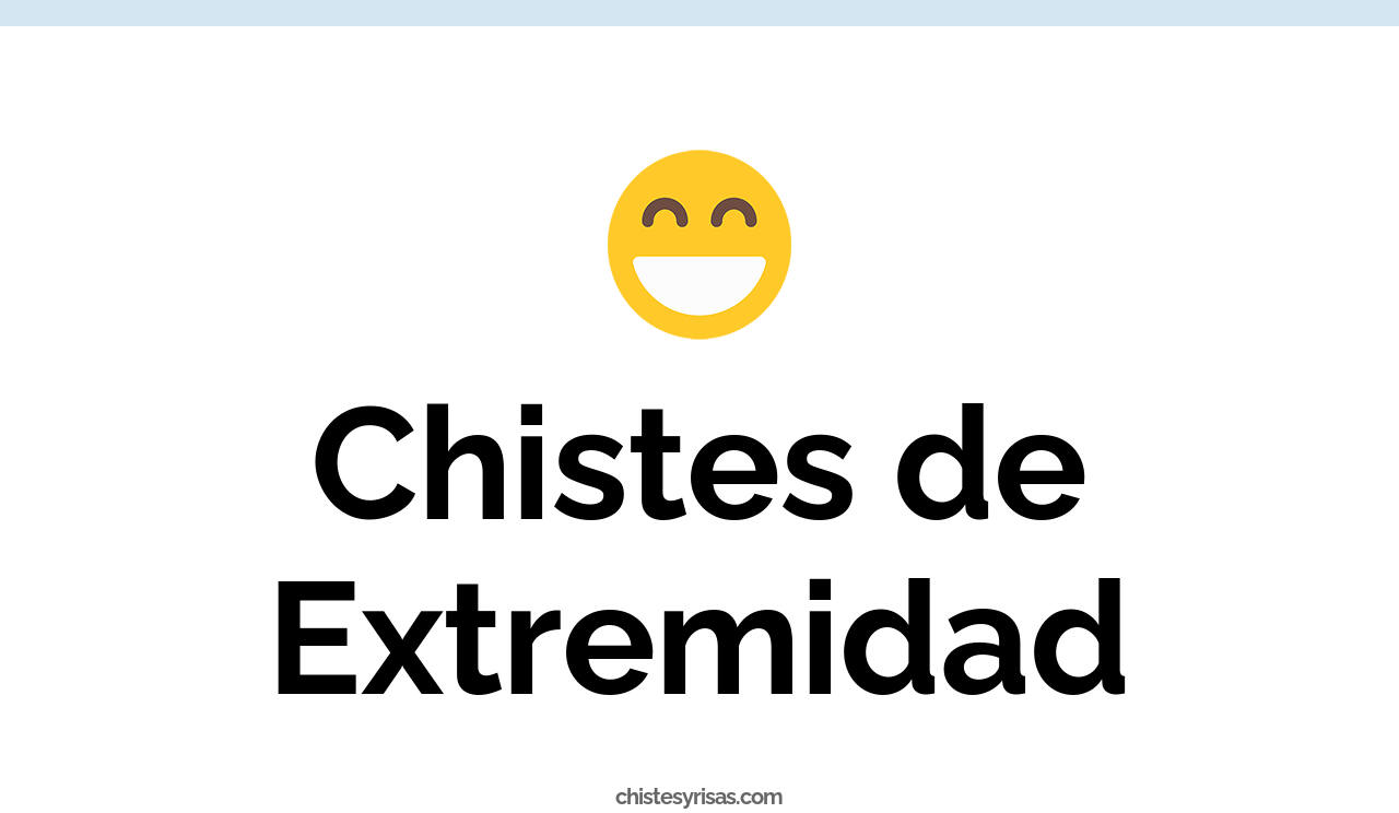 chistes de extremidad