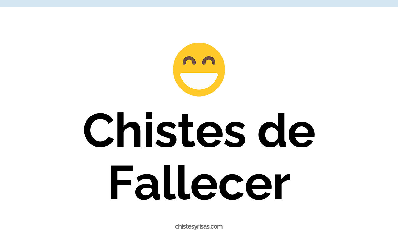 chistes de fallecer