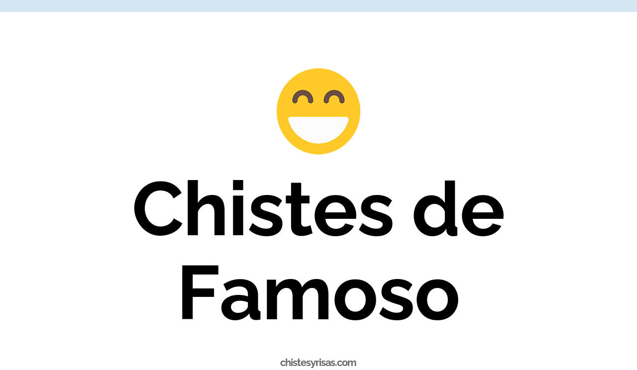 chistes de famoso
