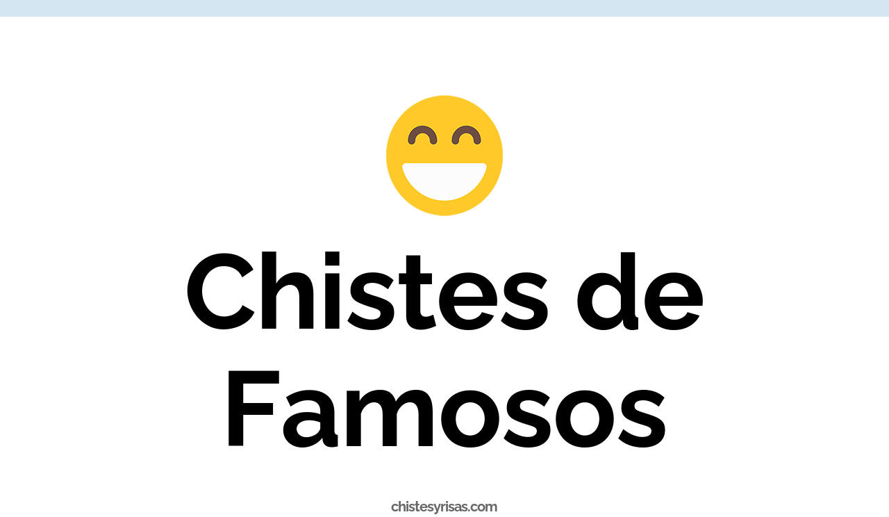 chistes de famosos