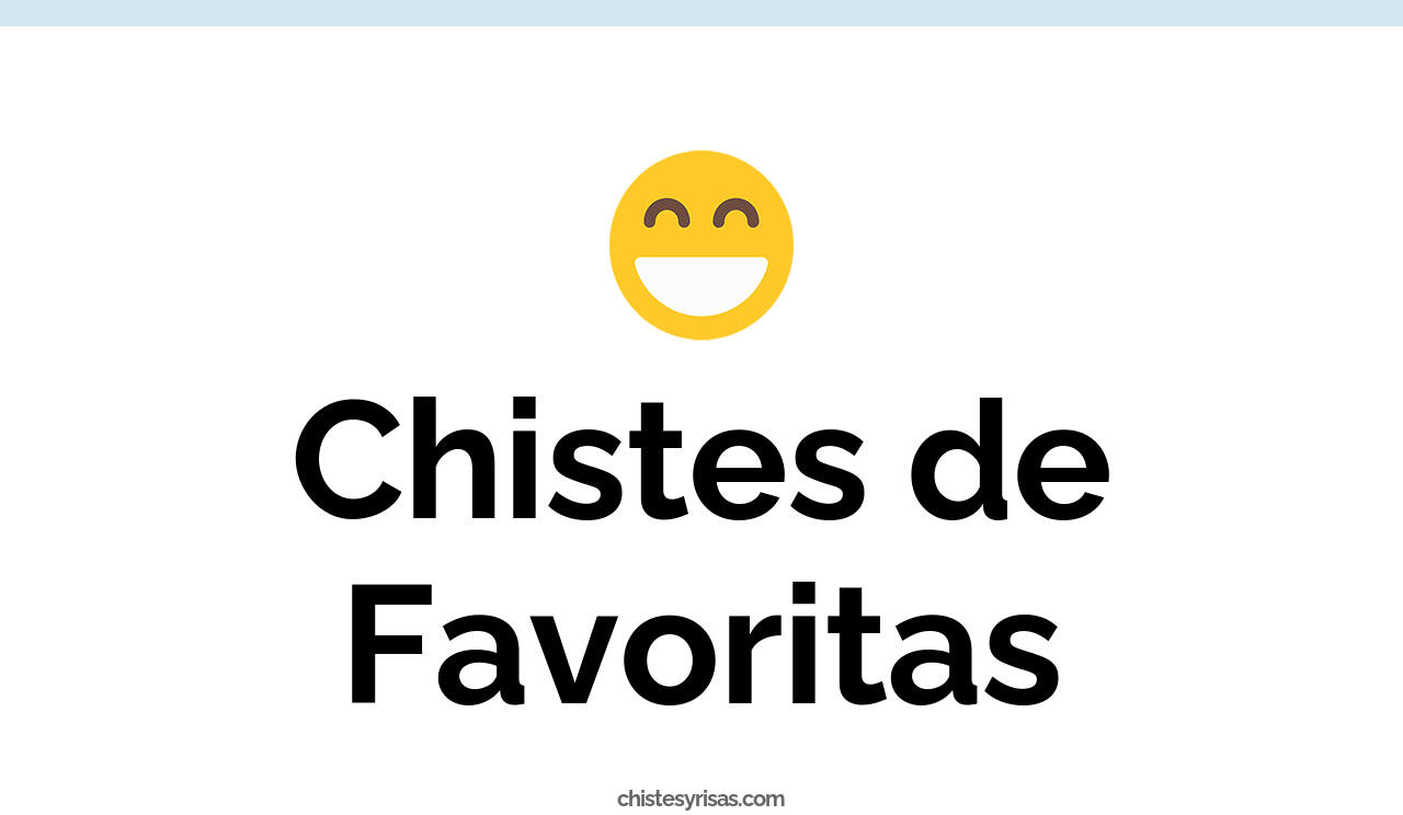 chistes de favoritas