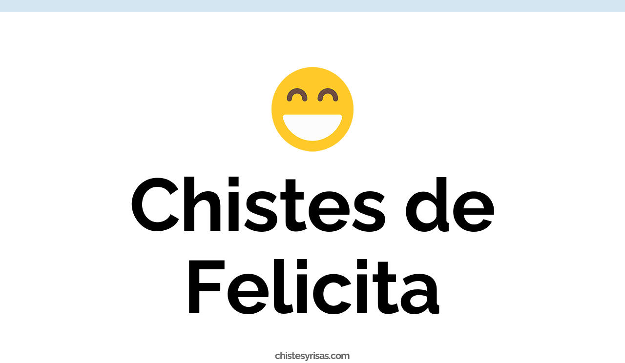 chistes de felicita
