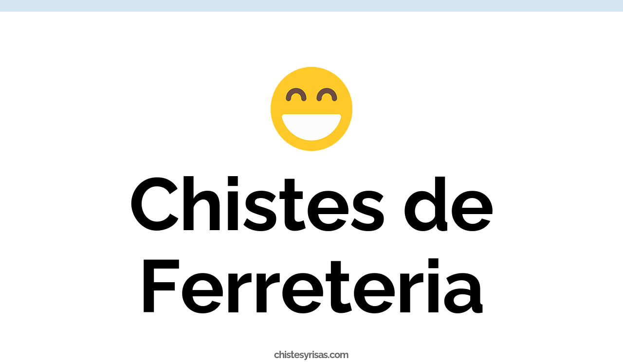 chistes de ferretería