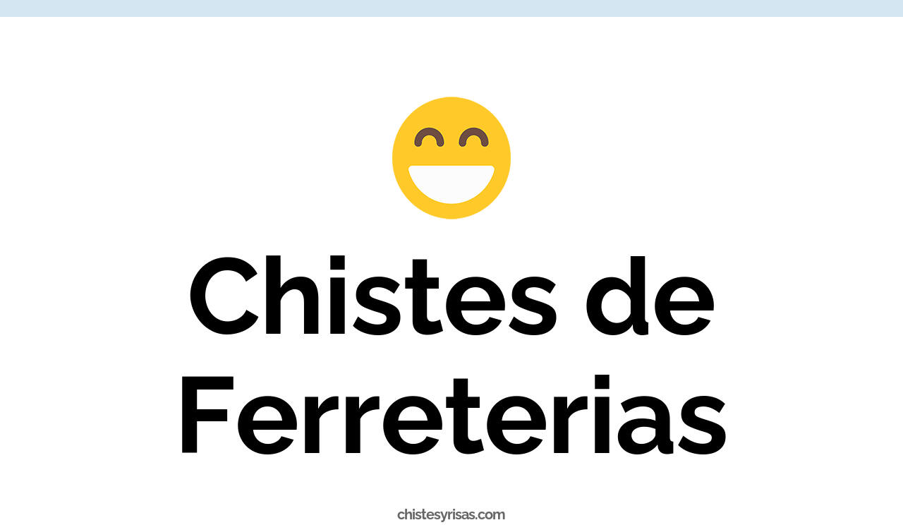 chistes de ferreterías