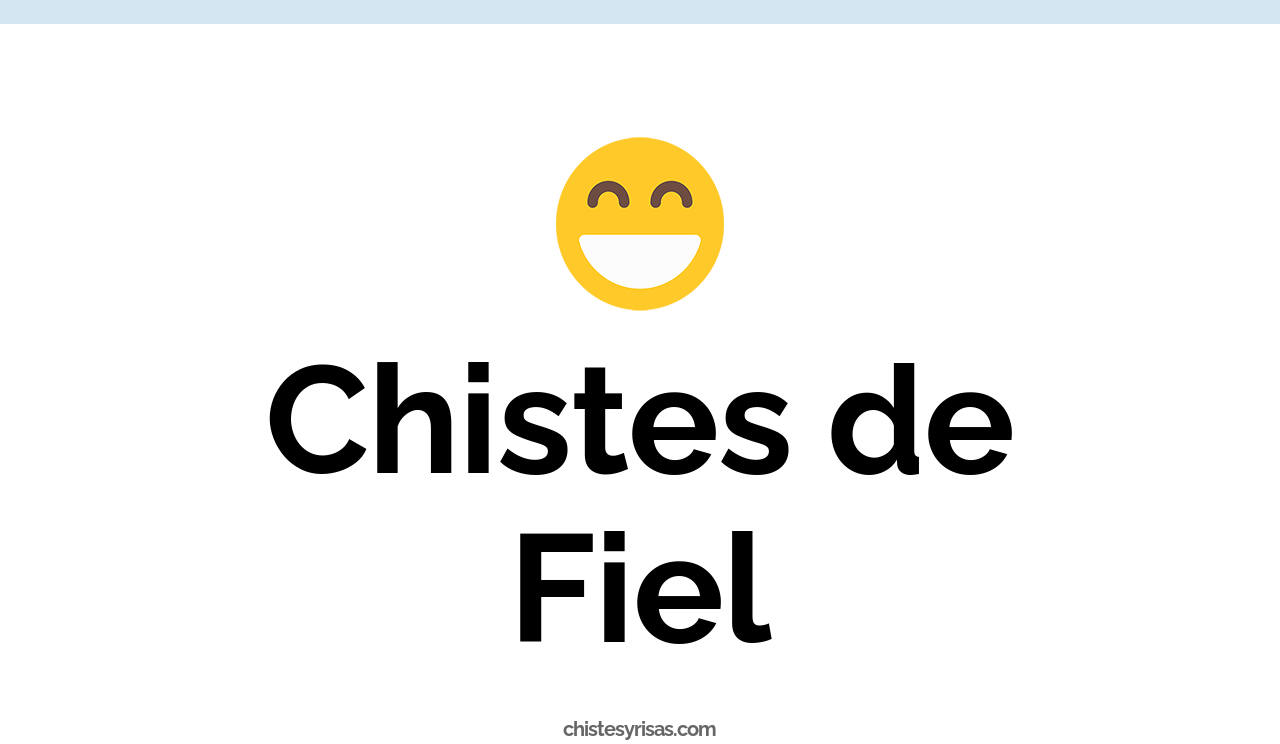 chistes de fiel
