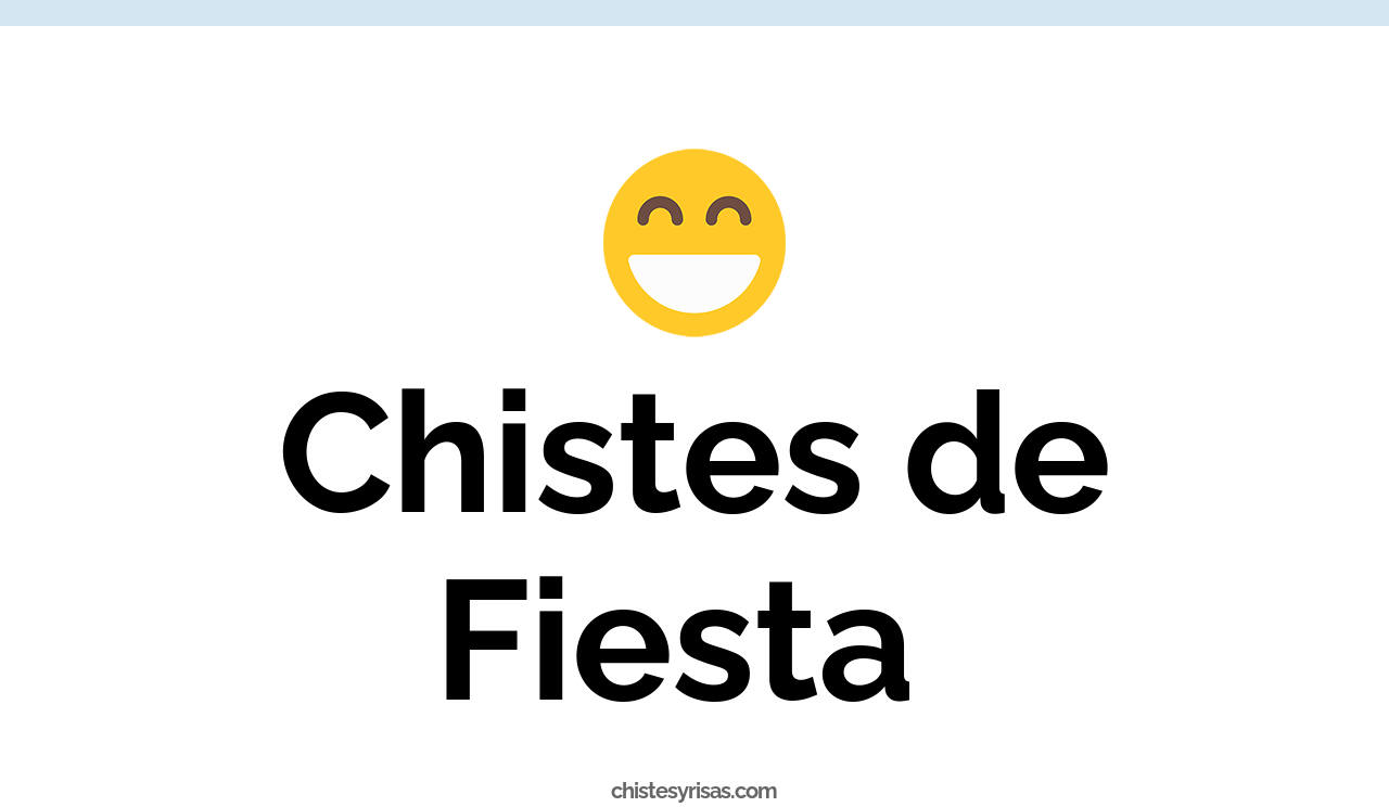 65+ Chistes de Fiesta Muy Graciosos - Chistes Y Risas