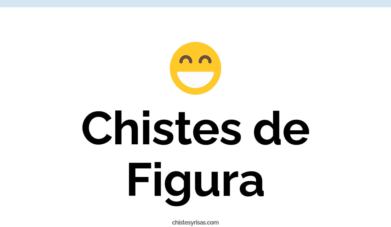 chistes de figura